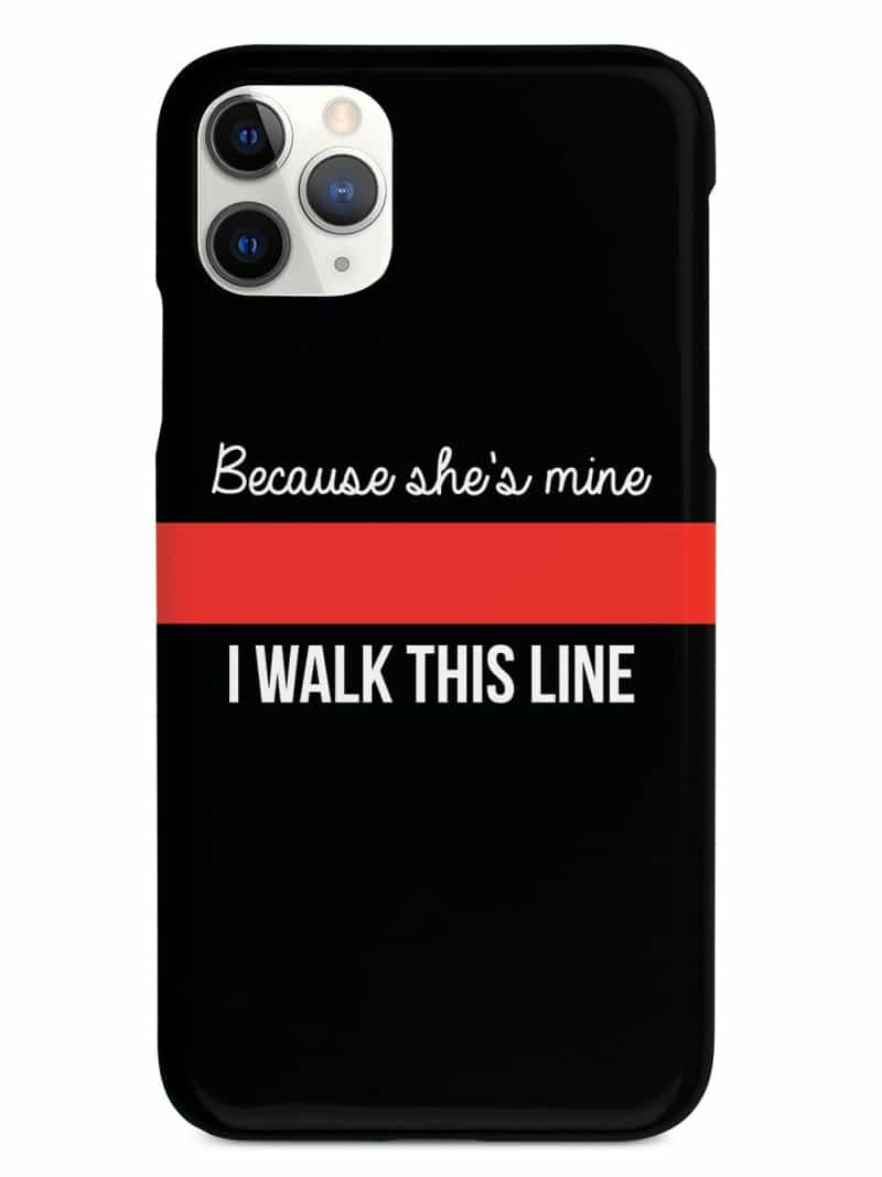 Because She's Mine - Firefighter Thin Red Line Case