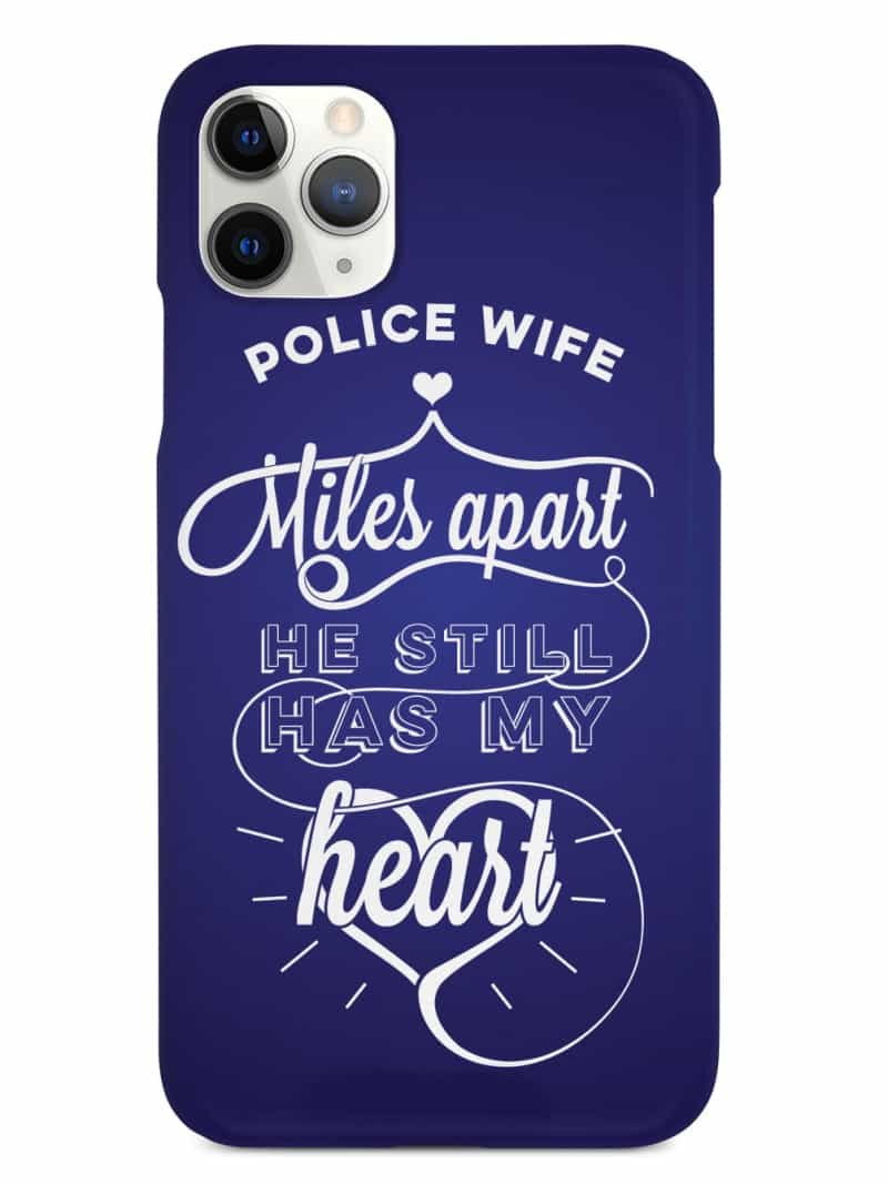 Police Wife - Miles Apart, Still Has My Heart Case